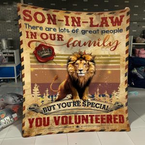 Gifts For Son-In-Law – Lion – There Are Lots Of Great People In Our Family But You’Re Specia Blanket