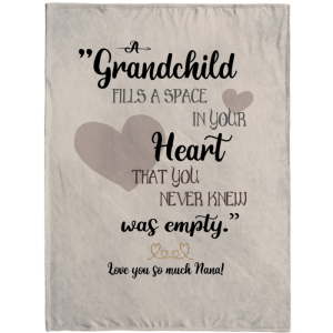 Grandchild Fills A Space In Your Heart Love Messages Gifts For Grandma Nana Blanket