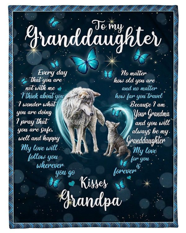 Granddaughter  – Blue Butterflies To My Granddaughter Every Day That You Are Not With Me I Think About You I Wonder What You Are Doing My Love Will Follow You Wherever You Go Blanket