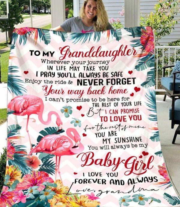 Granddaughter  – Flamingo To My Granddaughter Wherever Your Journey In Life May Take You I Pray You’Ll Always Be Safe Never Forget Your Way Back Home Blanket