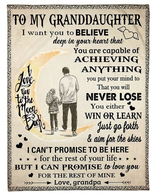 Granddaughter  – Grandpa And Granddaughter I Love You To The Moon And Back You Either Win Or Learn Just Go Forth And Aim For The Skies Blanket