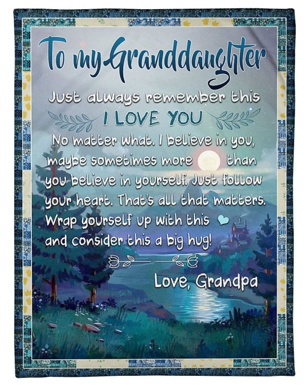 Granddaughter  – To My Granddaughter Always Remember I Love You No Matter What I Believe In You Just Follow Your Heart Blanket