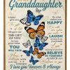 Granddaughter  – To My Granddaughter Do What Makes You Happy Be With Who Makes You Smile I Love You Forever And Always Blanket