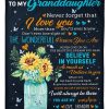 Granddaughter  – To My Granddaughter Don’T Ever Lose Sight Of The Wonderful Person You Are Never Give Up On The Beautiful Dreams You Have Blanket