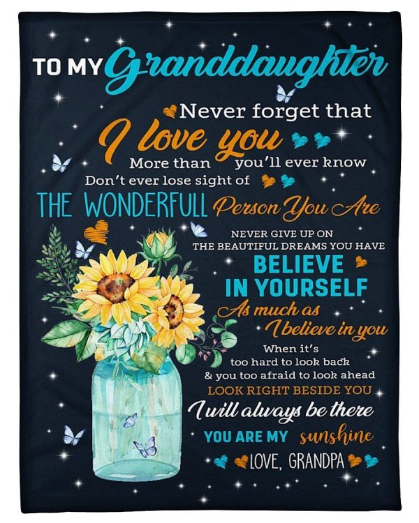 Granddaughter  – To My Granddaughter Don’T Ever Lose Sight Of The Wonderful Person You Are Never Give Up On The Beautiful Dreams You Have Blanket