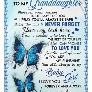 Granddaughter  – To My Granddaughter Enjoy The Ride And Never Forget Your Way Back Home You Are My Sunshine You’Ll Always Be My Baby Girl Blanket