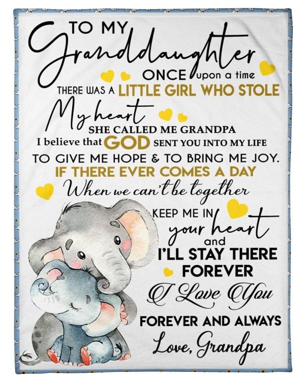 Granddaughter  – To My Granddaughter I Believe That God Sent You Into My Life To Give Me Hope And To Bring Me Joy I Love You Forever And Always Blanket