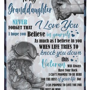 Granddaughter  – To My Granddaughter I Hope You Believe In Yourself When Life Tries To Knock You Down This Veteran Will Always Have Your Back Blanket