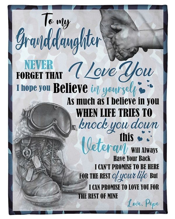 Granddaughter  – To My Granddaughter I Hope You Believe In Yourself When Life Tries To Knock You Down This Veteran Will Always Have Your Back Blanket