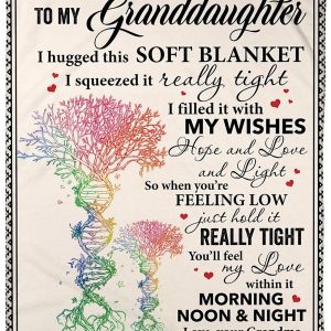 Granddaughter  – To My Granddaughter I Hugged This Soft  I Squeezed It Really Tight I Filled It With My Wishes Hope Love And Light Just Hold It Really Tight Blanket