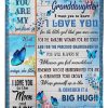 Granddaughter  – To My Granddaughter I Want You To Know I Love You For The Little Girl That You Once Were For The Amazing Woman You Are Today Remember Whose Granddaughter Blanket