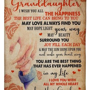 Granddaughter  – To My Granddaughter I Wish You All The Happiness May Love Always Find You May Hope Light Your Way You Are The Best Thing That Has Ever Happened To Me Blanket