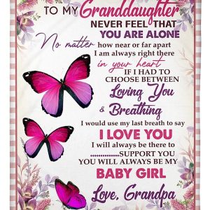 Granddaughter  – To My Granddaughter If I Had To Choose Between Loving You And Breathing I Would Us My Last Breath To Say I Love You I Will Always Be There To Support You Blanket