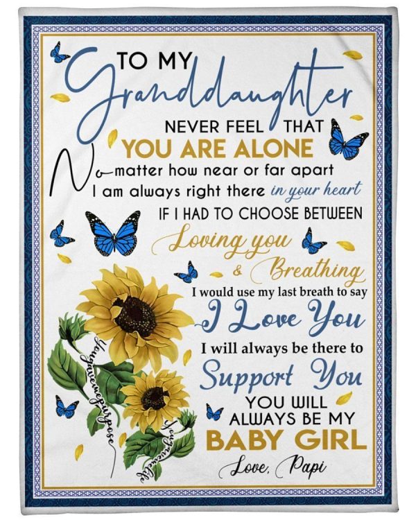 Granddaughter  – To My Granddaughter If I Had To Choose Between Loving You And Breathing I Would Use My Last Breath To Say I Love You You Will Always Be My Baby Girl Blanket