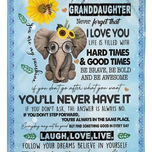 Granddaughter  – To My Granddaughter Life Is Filled With Hard Times And Good Times Be Brave Be Bold Be Awesome Follow Your Dreams Believe In Yourself Blanket