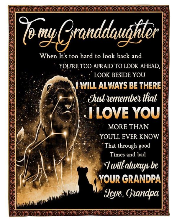 Granddaughter  – To My Granddaughter Look Beside You I’M Always Be There Just Remember I Love You More Than You’Ll Ever Know That Through Good Times And Bad Blanket