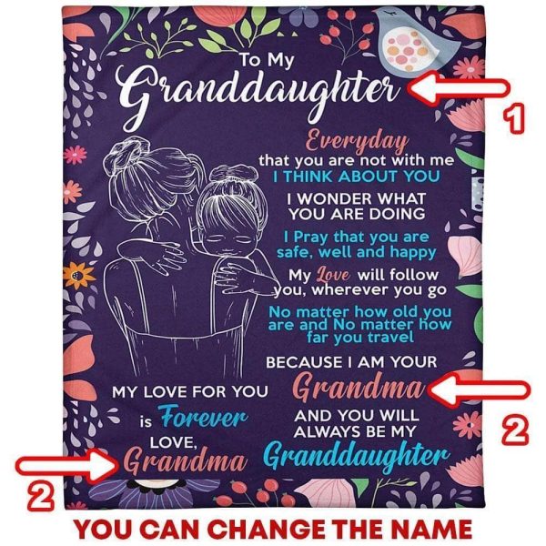 Granddaughter  – To My Granddaughter My Love Will Follow You Wherever You Go You Will Always Be My Granddaughter Blanket