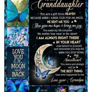 Granddaughter  – To My Granddaughter My Sweetheart You Were And Always Will Be The Best Thing That Ever Happened To Me I’M So Proud Of You Blanket