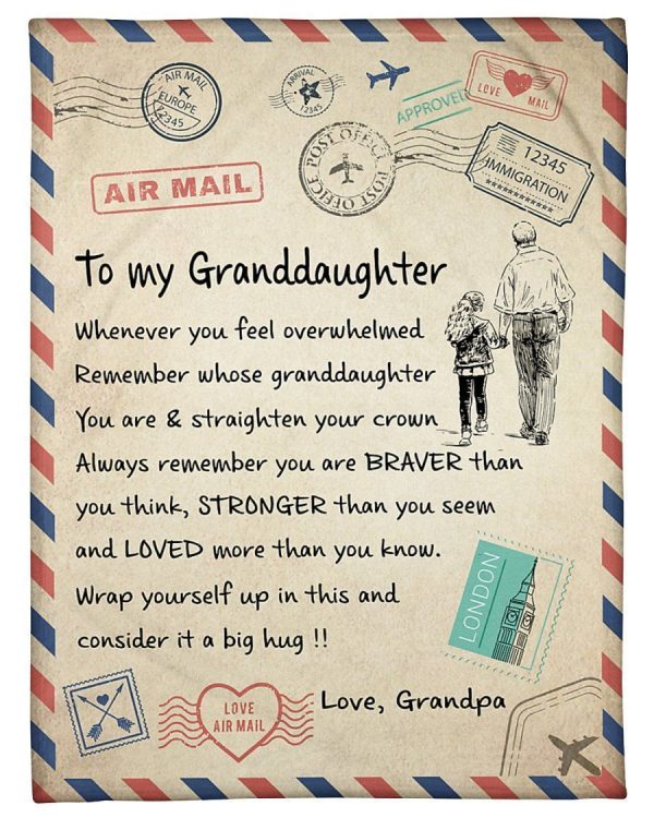 Granddaughter  – To My Granddaughter Straighten Your Crown Always Remember You Are Braver Than You Think Stronger Than You Seem Loved More Than You Know Blanket