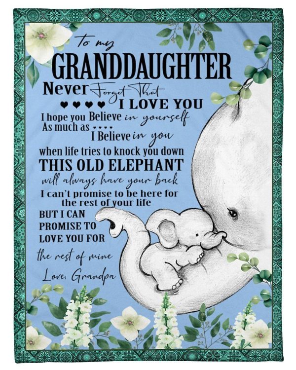 Granddaughter  – To My Granddaughter This Old Elephant Will Always Have Your Back I Can Promise To Love You For The Rest Of My Life Blanket