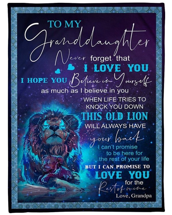 Granddaughter  – To My Granddaughter This Old Lion Will Always Have Your Back I Hope You Believe In Yourself Blanket