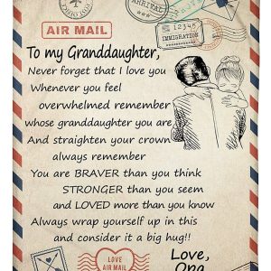 Granddaughter  – To My Granddaughter Whenever You Feel Overwhelmed Remember Whose Granddaughter You Are You Are Braver Than You Think Blanket