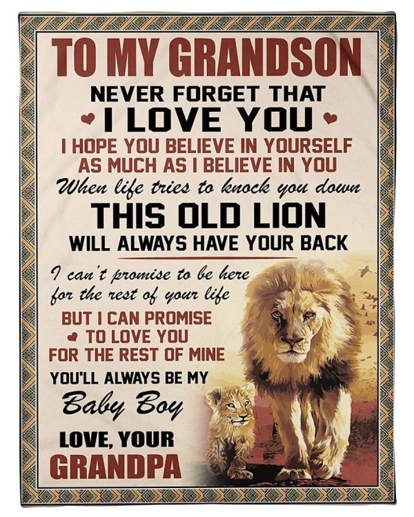 Grandson  – Grandpa To My Grandson When Life Tries To Knock You Down This Old Lion Will Always Have Your Back I Can Promise To Love You For The Rest Of My Life Blanket