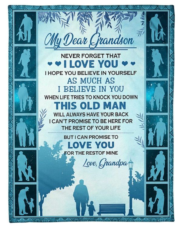 Grandson  – My Dear Grandson I Believe In You When Life Tries To Knock You Down This Old Man Will Always Have Your Back Blanket