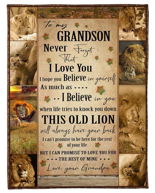 Grandson  – To My Grandson I Hope You Believe In Yourself This Old Lion Will Always Have Your Back I Can Promise To Love You For The Rest Of My Life Blanket