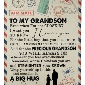 Grandson  – To My Grandson I Love You For The Precious Grandson You Will Always Be Remember Whose Grandson You Are And Straighten Your Crown Blanket