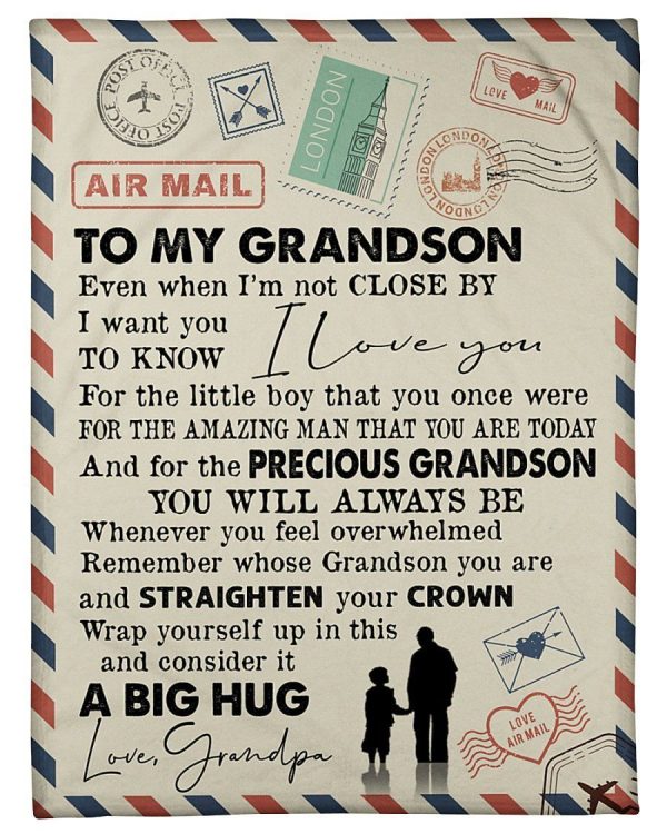 Grandson  – To My Grandson I Love You For The Precious Grandson You Will Always Be Remember Whose Grandson You Are And Straighten Your Crown Blanket