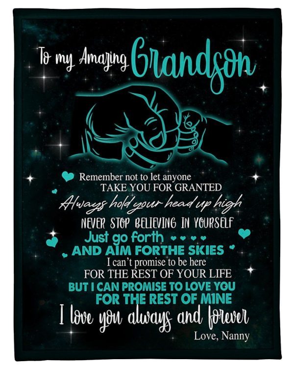 Grandson  – To My Grandson Remember Not To Let Anyone Take You For Granted Always Hold Your Head Up High Never Stop Believing In Yourself Blanket