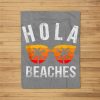 Hola Beaches Funny Beach Vacation Summer Fleece Blanket