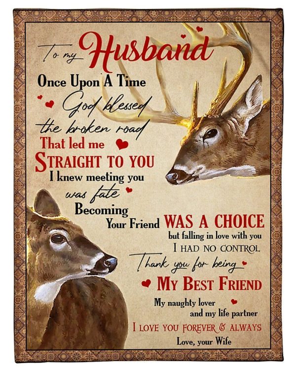 Husband  – Deer To My Husband God Blessed The Broken Road That Led Me Straight To You Thank You For Being My Best Friend My Naughty Lover My Life Partner Blanket