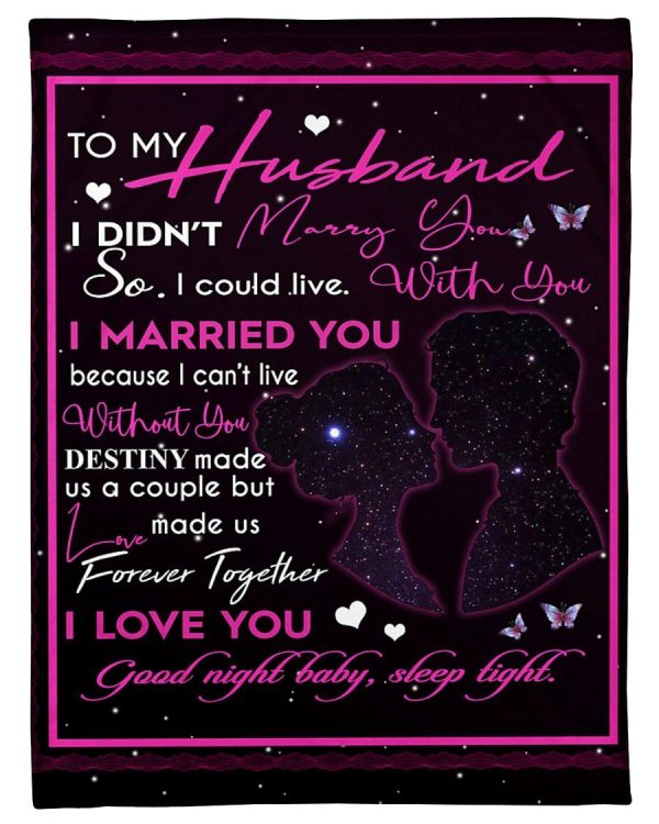 Husband  – To My Husband Destiny Made Us A Couple Love Made Us Forever Together I Love You Good Night Sleep Tight Blanket