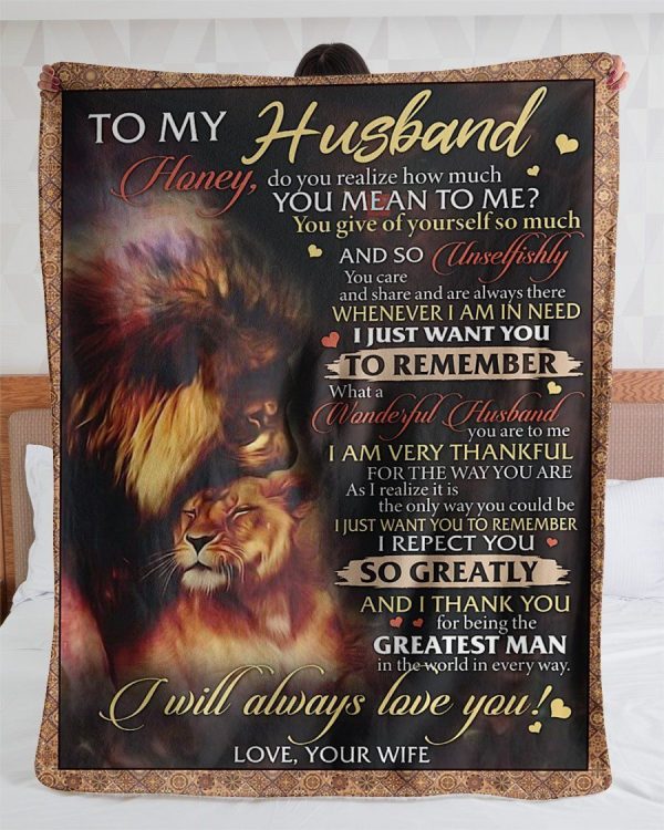 Husband  – To My Husband Honey Do You Realize How Much You Mean To Me I Just Want You To Remember What A Wonderful Husband Blanket