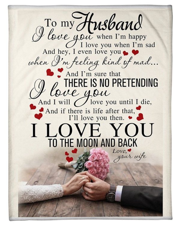 Husband  – To My Husband I Love You When I’M Happy I Love You When I’M Sad I Even Love You When I’M Feeling Kind Of Mad Blanket