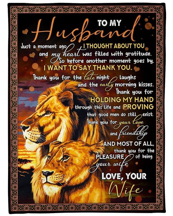 Husband  – To My Husband Just A Moment Ago I Thought About You And My Heart Was Filled With Gratitude Thank You For Holding My Hand Through This Life Blanket