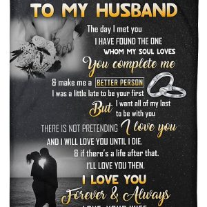 Husband  – To My Husband There Is Not Pretending I Love You I Will Love You Until I Die I Want All Of My Last To Be With You Blanket