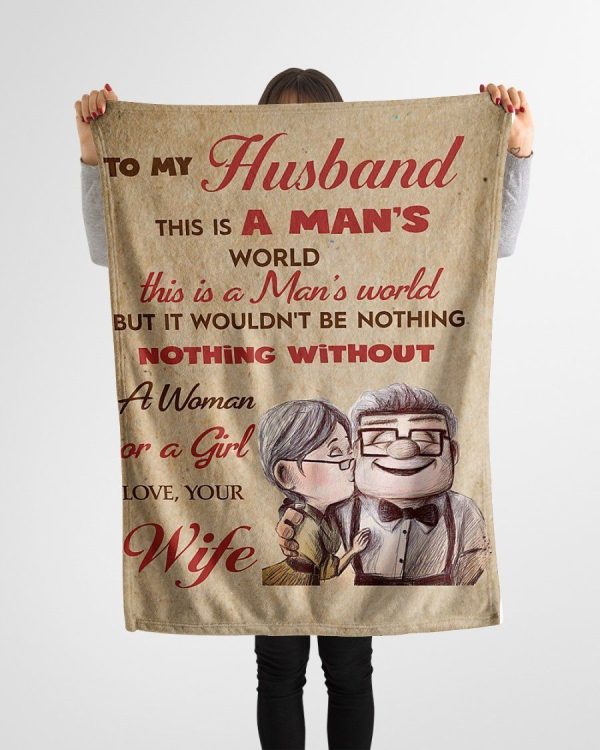 Husband  – To My Husband This Is A Man’S World But It Wouldn’T Be Nothing Without A Woman Blanket