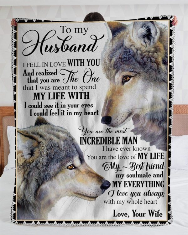 Husband  – To My Husband You Are The One That I Was Meant To Spend My Life With I Could See It In Your Eyes I Could Feel It In My Heart Blanket