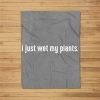 I Just Wet My Plants White – Gardening For Gardeners Fleece Blanket