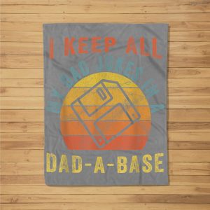 I Keep All My Dad Jokes In A Dad-A-Base Vintage Father Dad Fleece Blanket