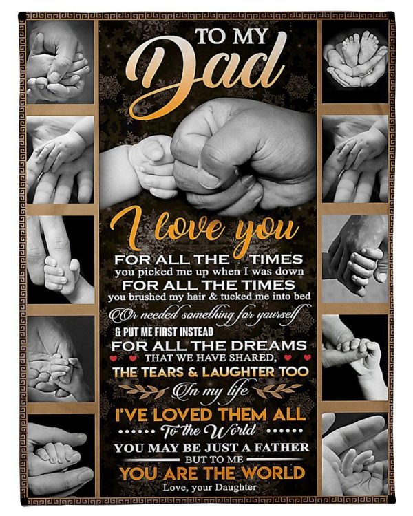 I Love You For All The Times Great Gift From Daughter To Dad Blanket