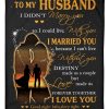 I Married You Because I Can’t Live Without You Great Gift For Husband Blanket