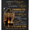 I Married You Because I Can’t Live Without You Great Gift For Wife Blanket