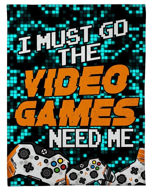 I Must Go The Video Game Need Me Blanket