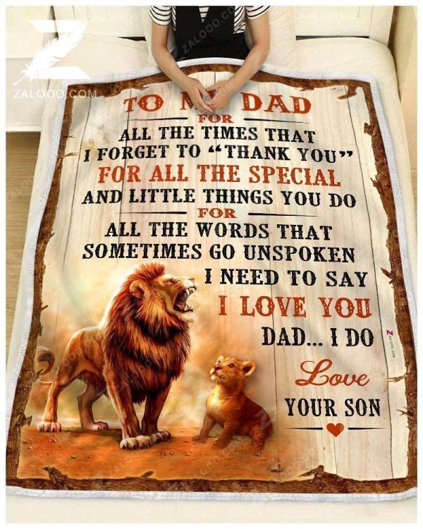 I Need To Say I Love You Dad Great Gift For Dad Father’s Day Gift Blanket