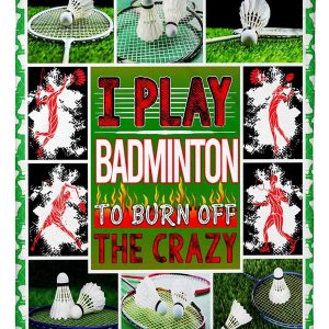 I Play Badminton To Burn Off Blanket