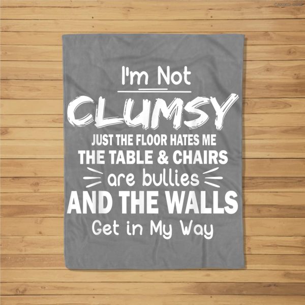 I’M Not Clumsy Funny Sayings Sarcastic Men Women Boys Girls Fleece Blanket